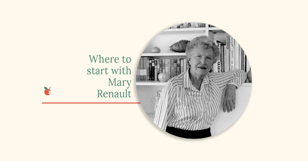 Where to Start with Mary Renault